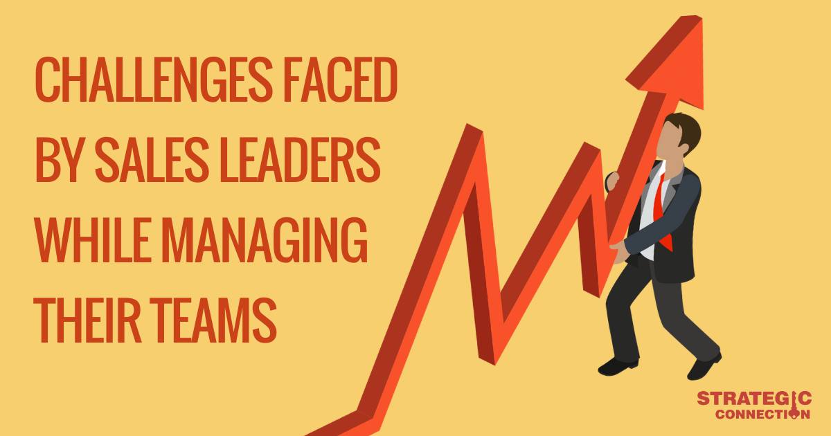 Challenges faced by Sales Leaders while managing their Teams