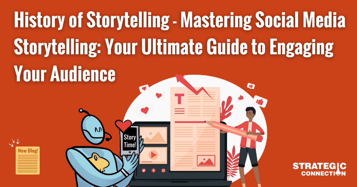 History of Storytelling - Mastering Social Media Storytelling: Your Ultimate Guide to Engaging Your Audience