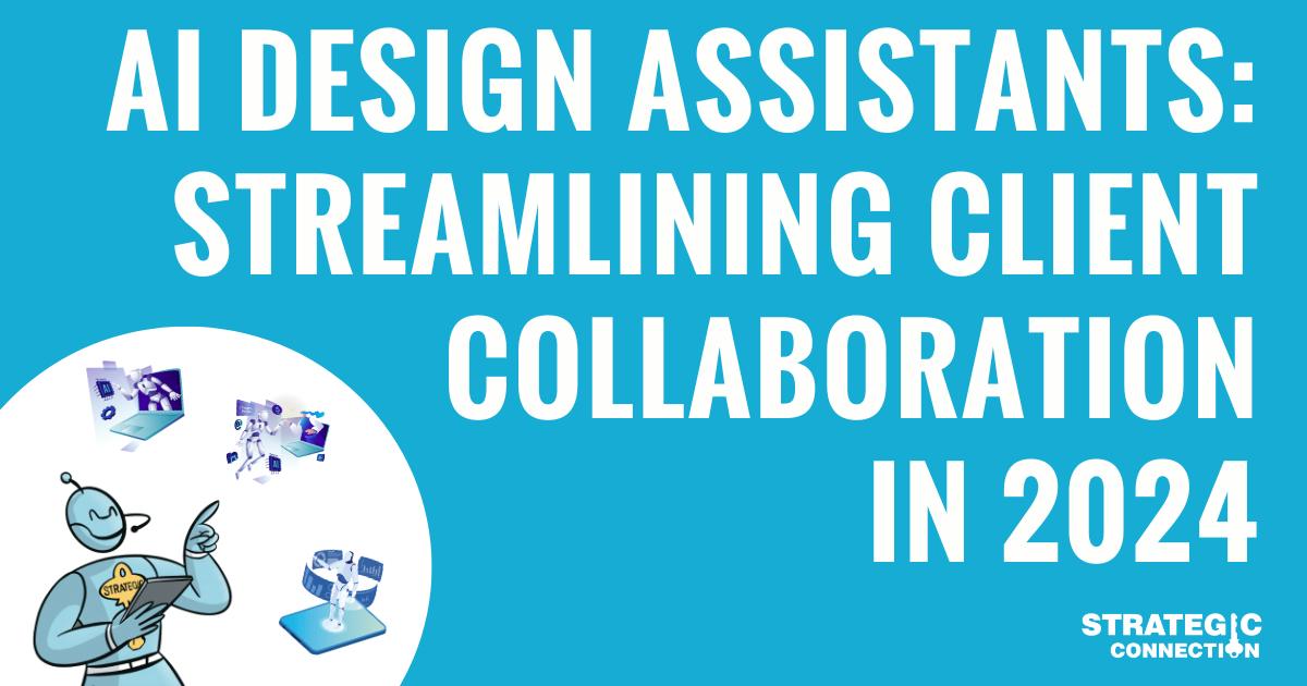 AI Design Assistants: Streamlining Client Collaboration in 2024
