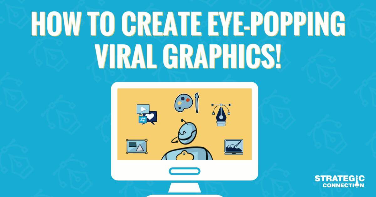How to Create Eye-Popping Viral Graphics!